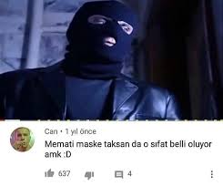memati maske taksan da o sıfat belli oluyor amk